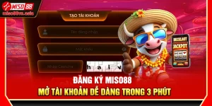 Đăng Ký Miso88 – Mở Tài Khoản Dễ Dàng Trong 3 Phút