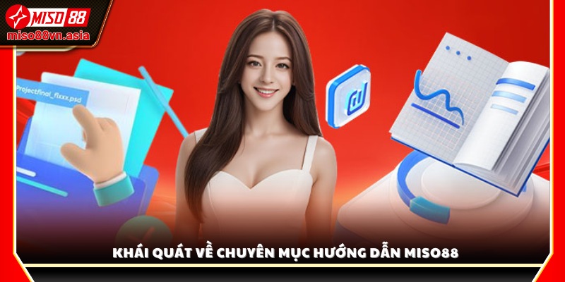 Giới thiệu chung về mục hướng dẫn Miso88