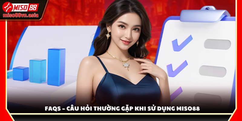 Giải đáp thắc mắc phổ biến của người chơi khi dùng Miso 88