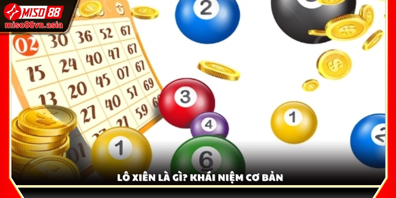 Lô xiên là gì? Giới thiệu khái niệm và ý nghĩa